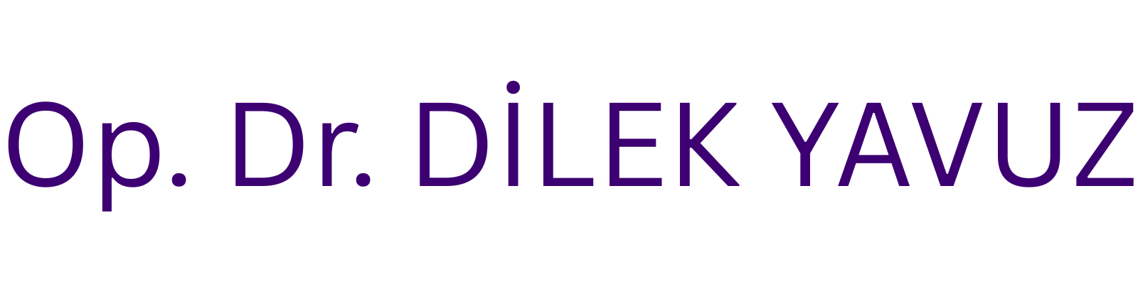 Op. Dr. Dilek YAVUZ